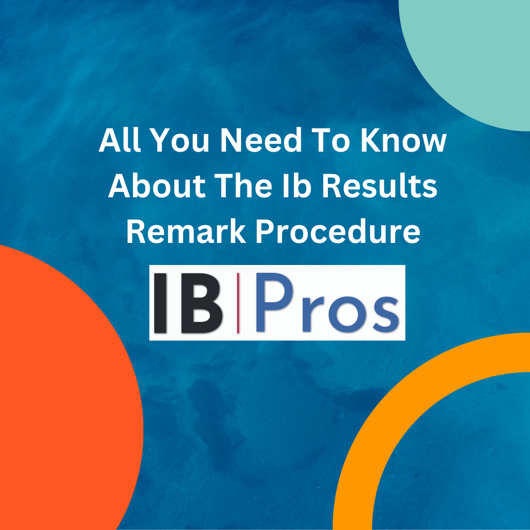 All You Need To Know About The Ib Results Remark Procedure