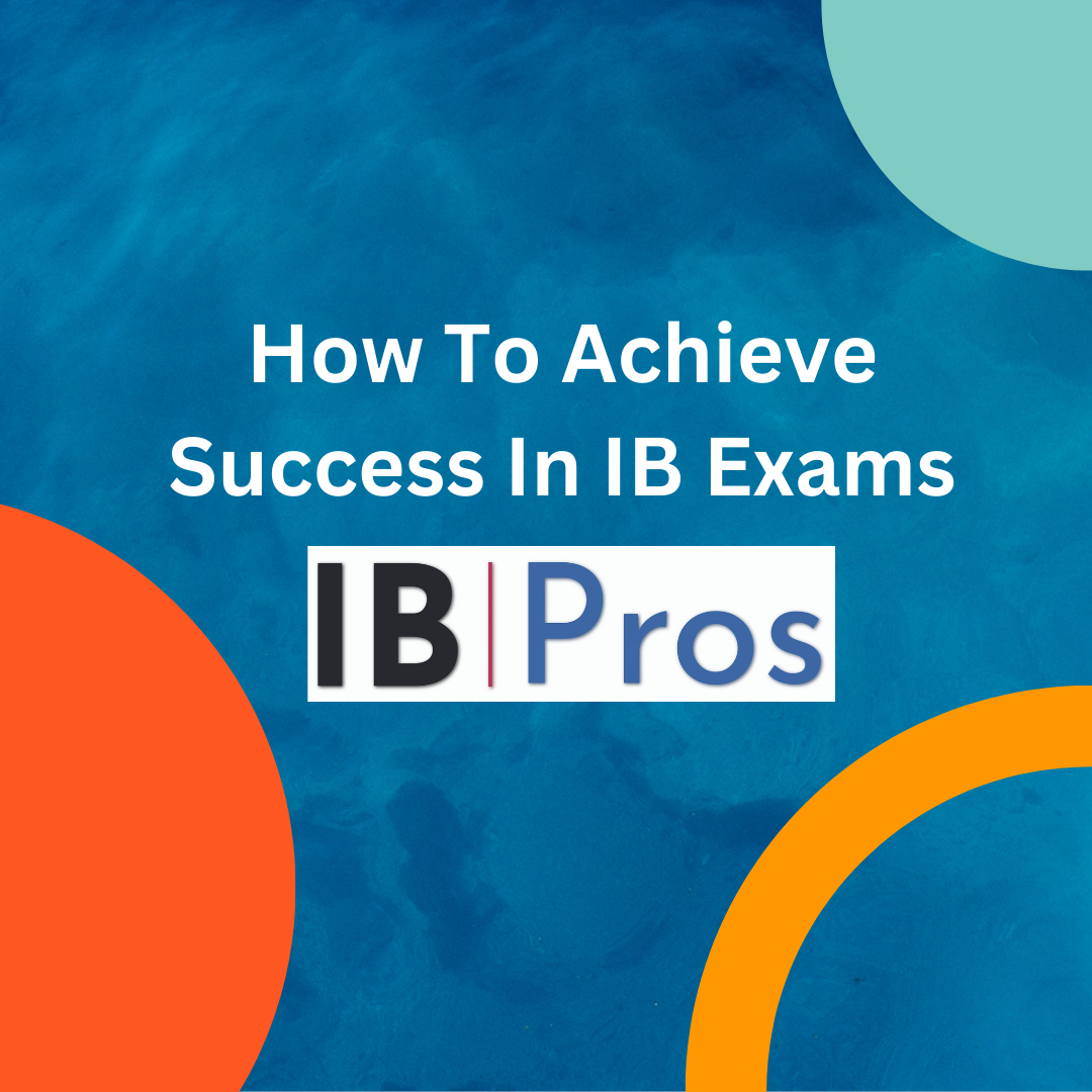 How To Achieve Success In IB Exams