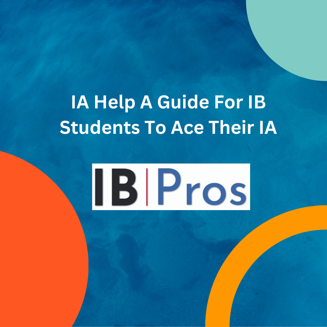 IA Help A Guide For IB Students To Ace Their IA