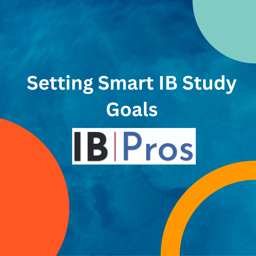 Setting Smart IB Study Goals