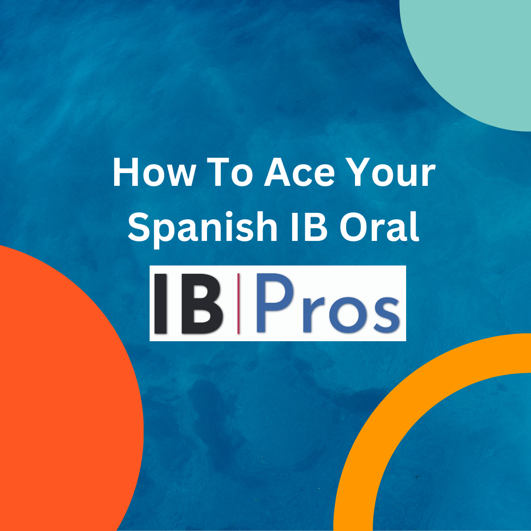 How To Ace Your Spanish IB Oral