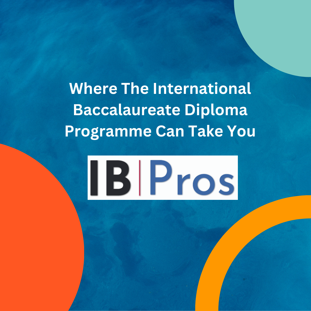 Where The International Baccalaureate Diploma Programme Can Take You