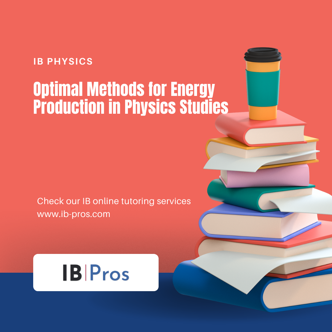 Optimal Methods for Energy Production in Physics Studies