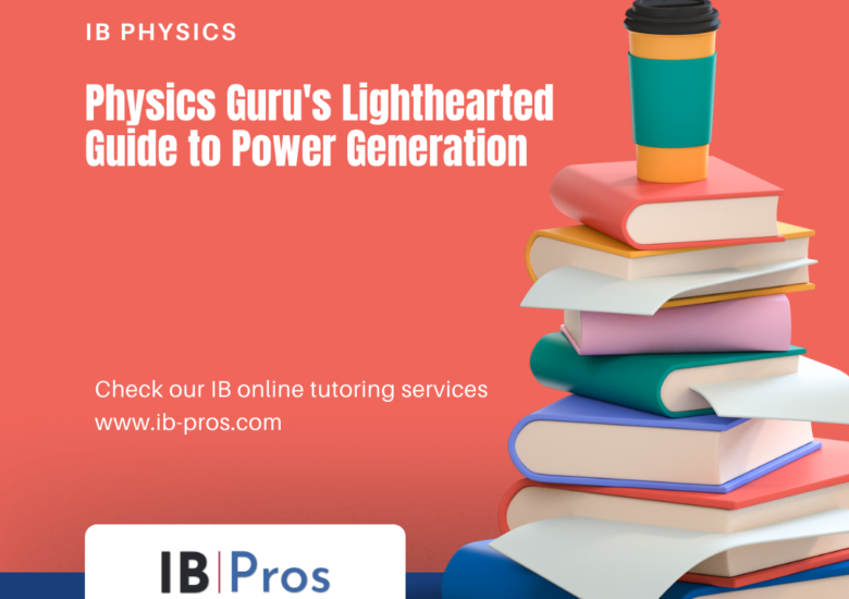 Physics Guru’s Lighthearted Guide to Power Generation