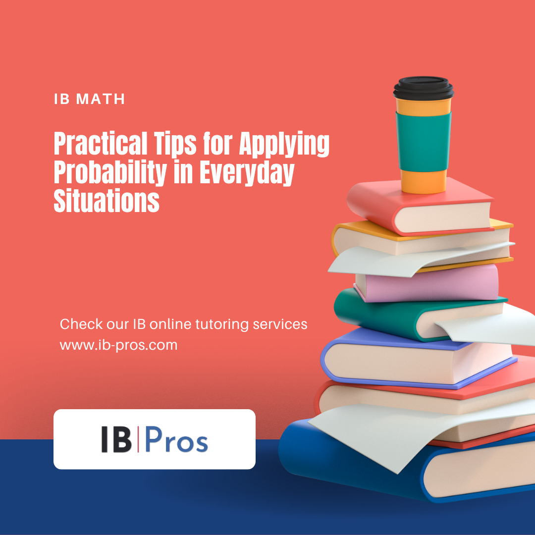 Practical Tips for Applying Probability in Everyday Situations