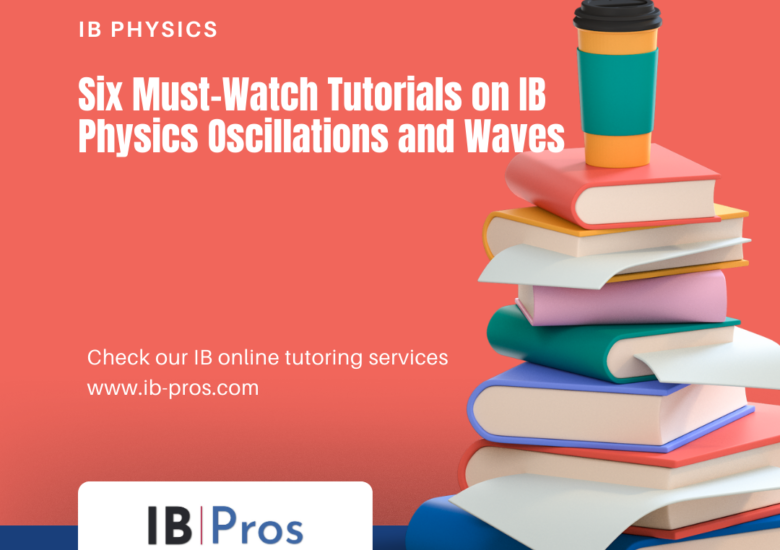 Six Must-Watch Tutorials on IB Physics Oscillations and Waves