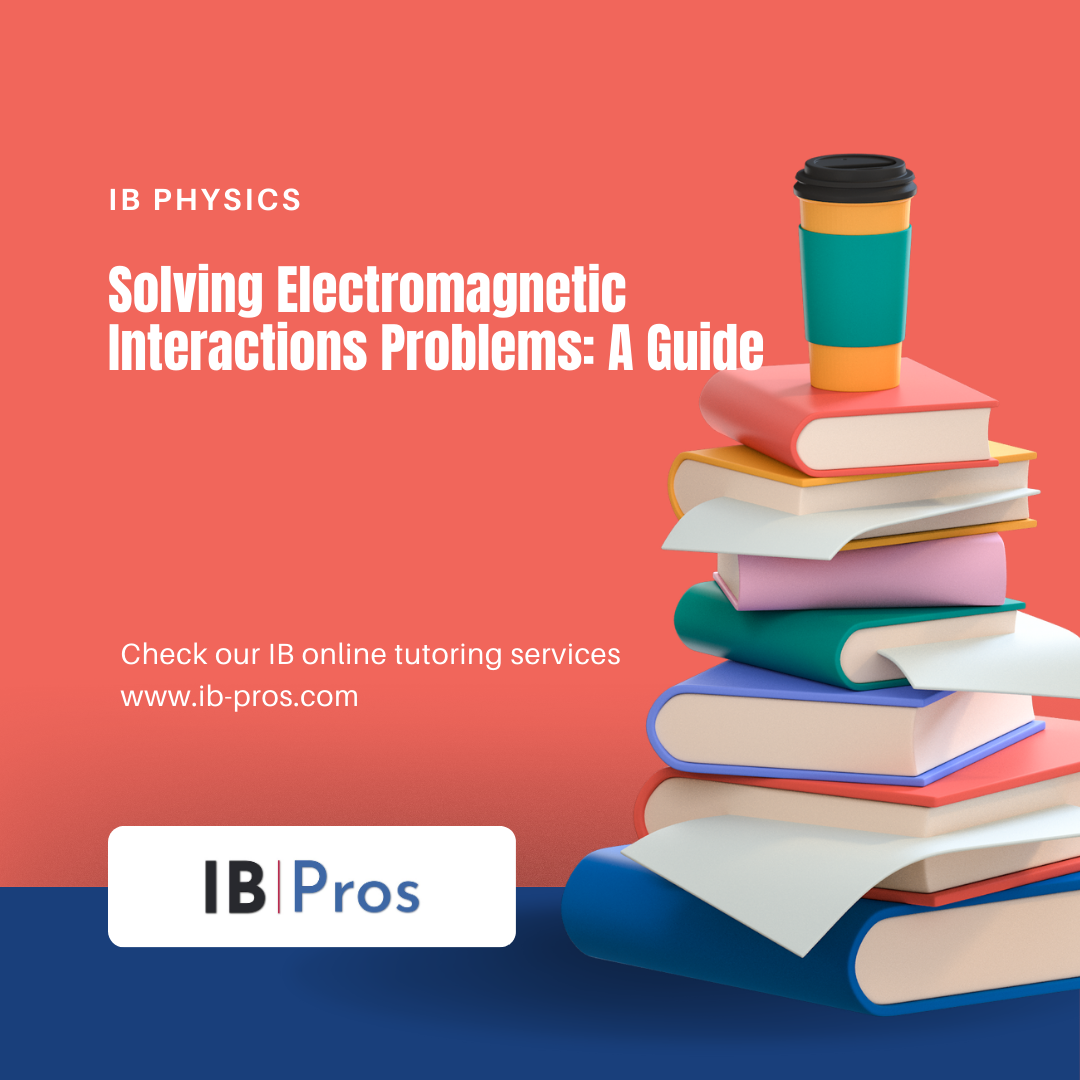 Solving Electromagnetic Interactions Problems: A Guide