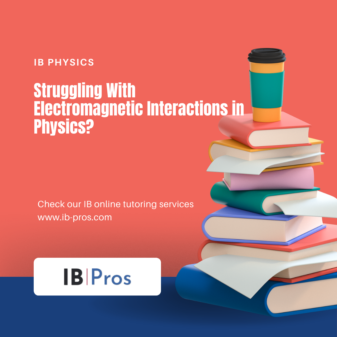 Struggling With Electromagnetic Interactions in Physics?