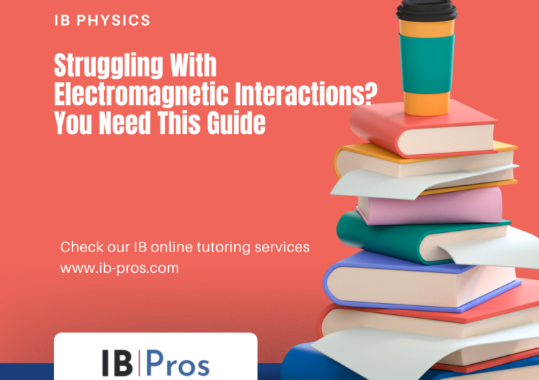 Struggling With Electromagnetic Interactions? You Need This Guide