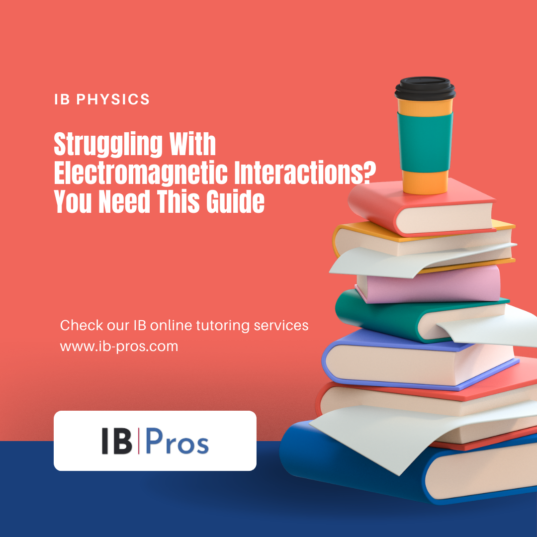 Struggling With Electromagnetic Interactions? You Need This Guide