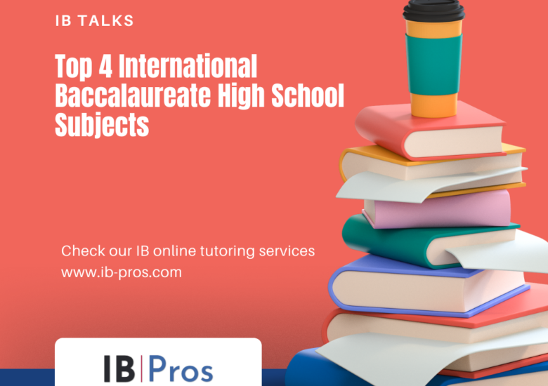 Top 4 International Baccalaureate High School Subjects