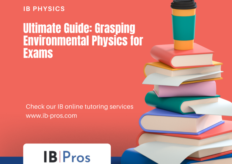 Ultimate Guide: Grasping Environmental Physics for Exams