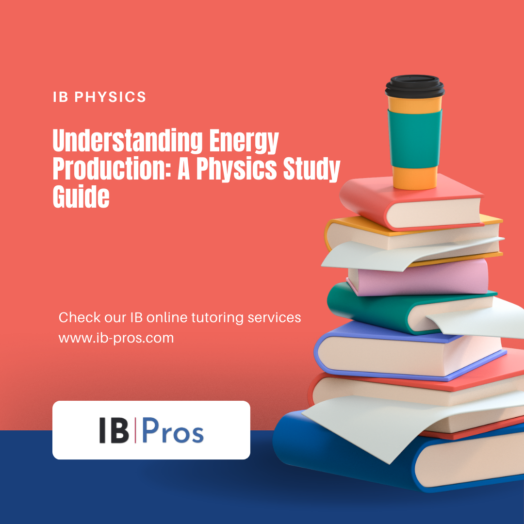 Understanding Energy Production: A Physics Study Guide