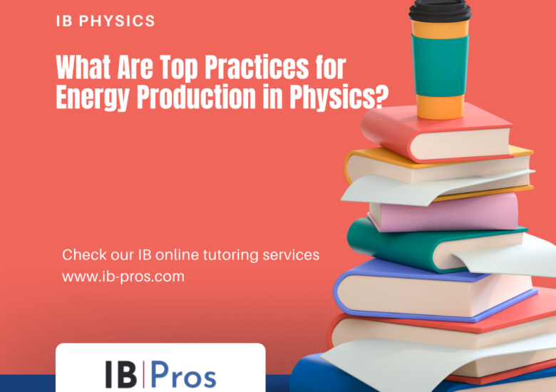 What Are Top Practices for Energy Production in Physics?