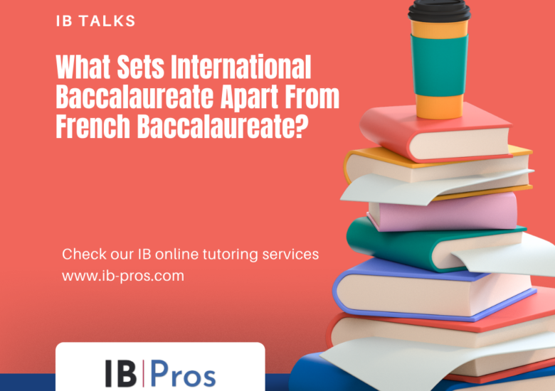 What Sets International Baccalaureate Apart From French Baccalaureate?